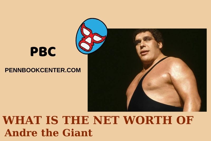 What is Net Worth of Andre the Giant in 2024 3 What is Net Worth of Andre the Giant in 2024
