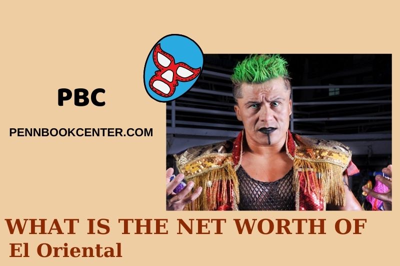 What is Net Worth of El Oriental in 2024 3 What is Net Worth of El Oriental in 2024