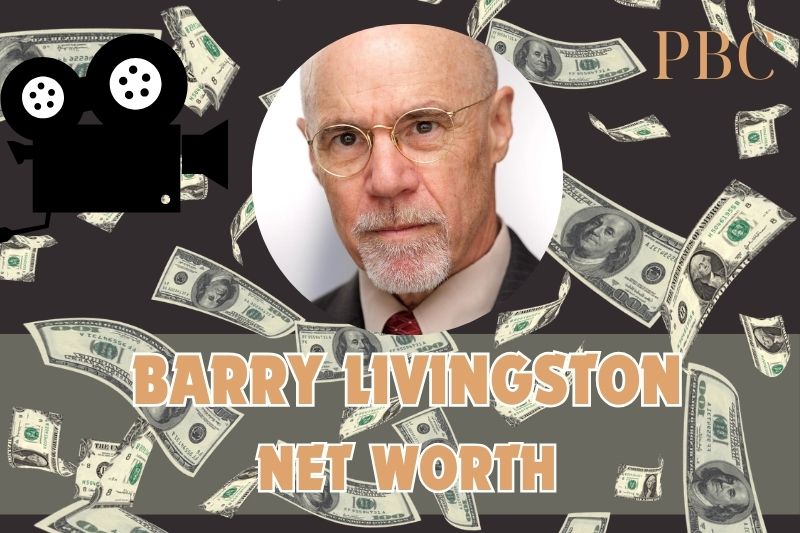 What is the Net Worth Of Barry Livingston in 2024
