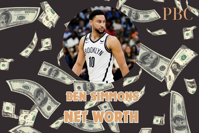 What is the Net Worth Of Ben Simmons in 2024 3 What is the Net Worth Of Ben Simmons in 2024
