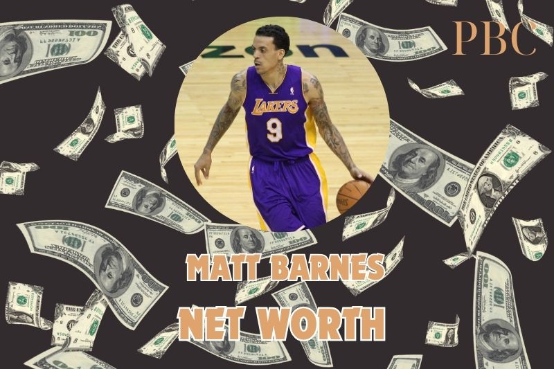 What is the Net Worth Of Matt Barnes in 2024 3 What is the Net Worth Of Matt Barnes in 2024