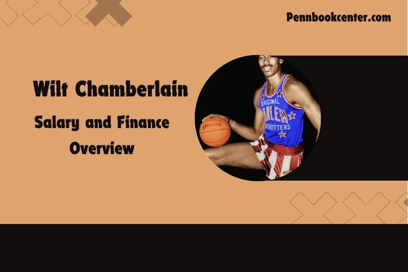 Wilt Chamberlain Salary and Finance Overview 4 Wilt Chamberlain Salary and Financial Overview