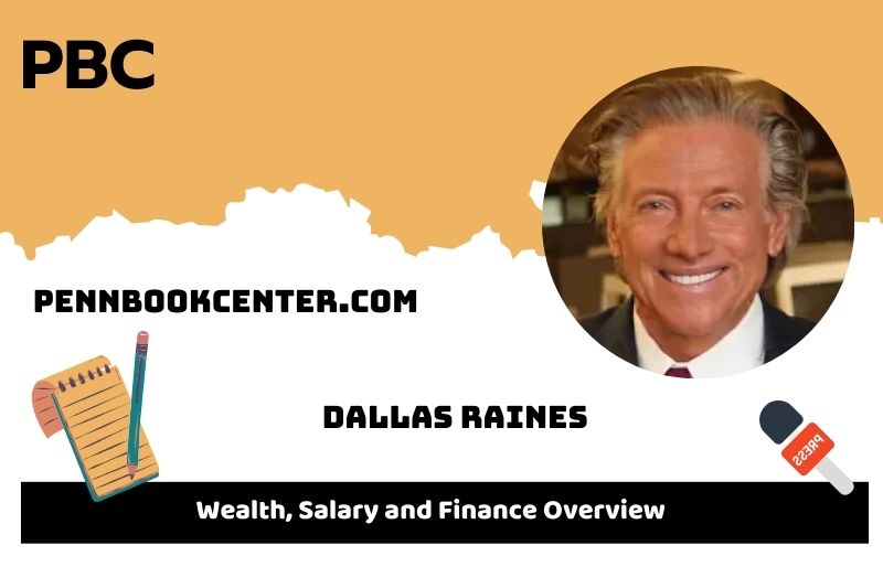 Dallas Raines Wealth, Salary and Financial Overview