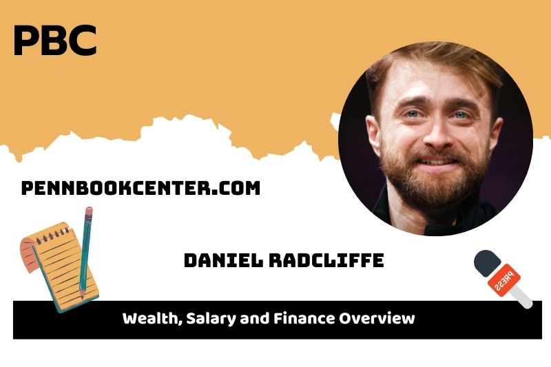 Daniel Radcliffe Wealth, Salary and Financial Overview