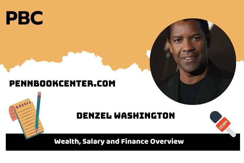 Denzel Washington Wealth Salary and Financial Overview 5 Denzel Washington Wealth, Salary and Financial Overview