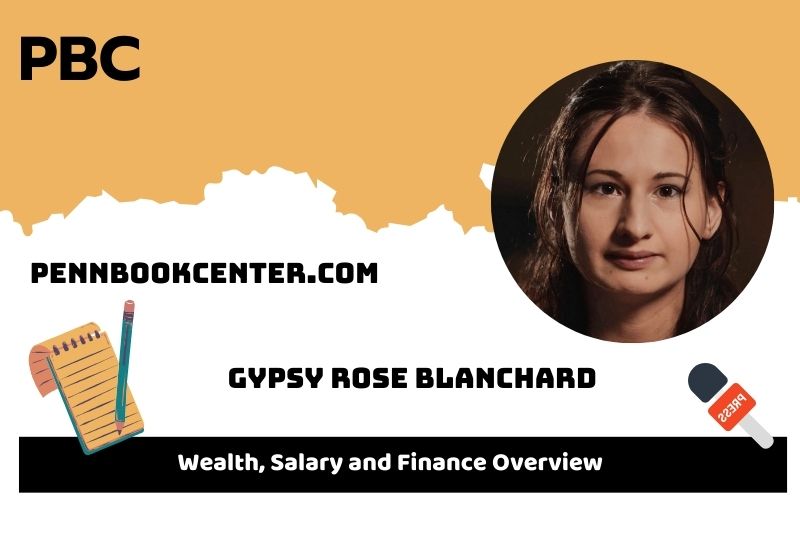 Gypsy Rose Blanchard Wealth Salary and Financial Overview 5 Gypsy Rose Blanchard Wealth, Salary and Financial Overview