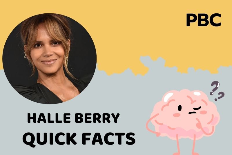 Halle Berry Quick Facts 3 Halle Berry Quick Facts