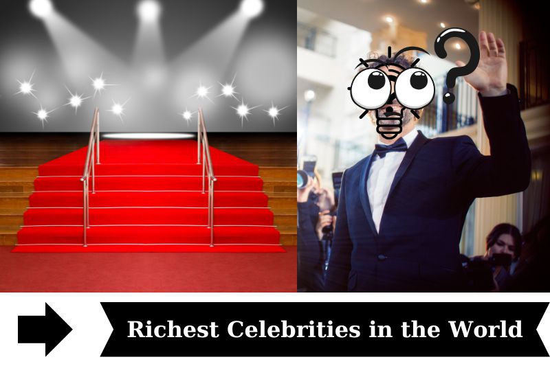 Richest Celebrities in the World