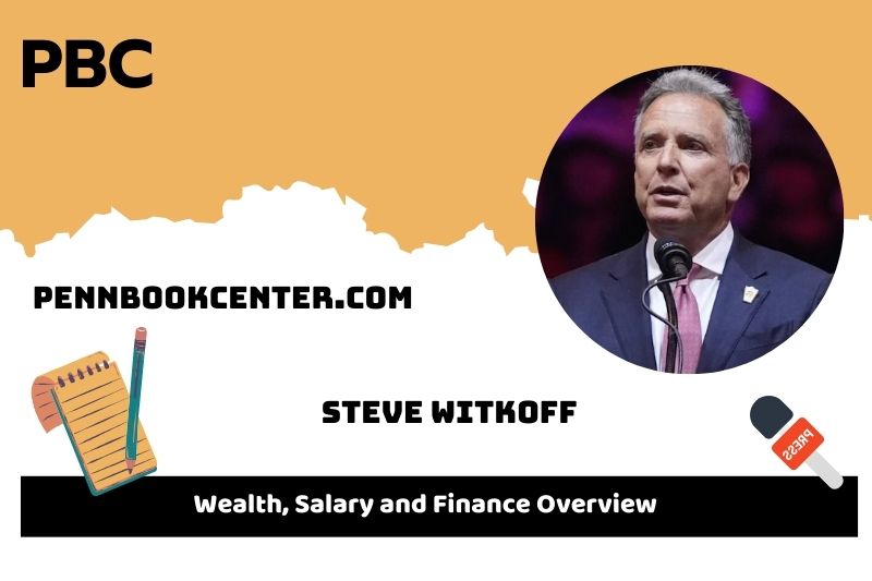 Steve Witkoff Wealth Salary and Financial Overview 5 Steve Witkoff Wealth, Salary and Financial Overview