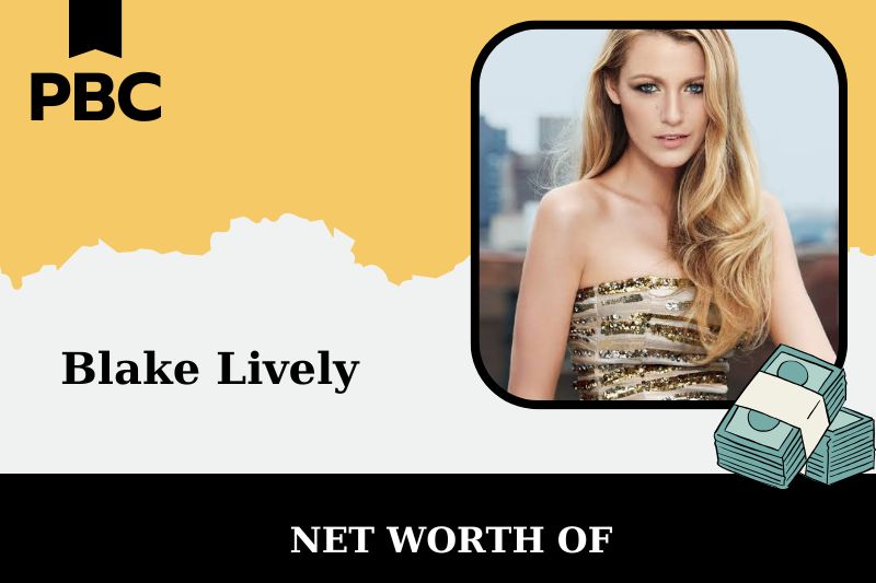 Blake Lively Net Worth 2025: Salary, Wealth, And Financial Insights