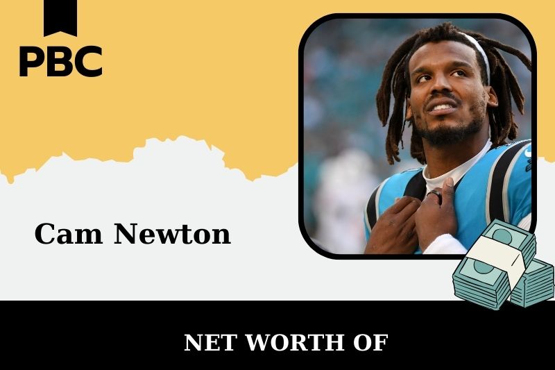 What is the Net Worth Of Cam Newton in 2025