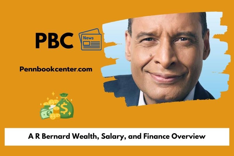 A R Bernard Wealth, Salary, and Financial Overview