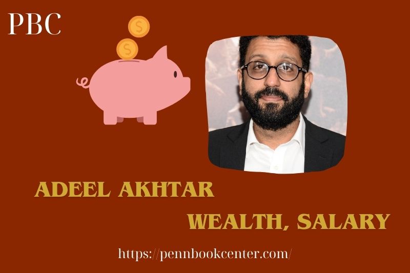 Adeel Akhtar Wealth, Salary and Finance Overview
