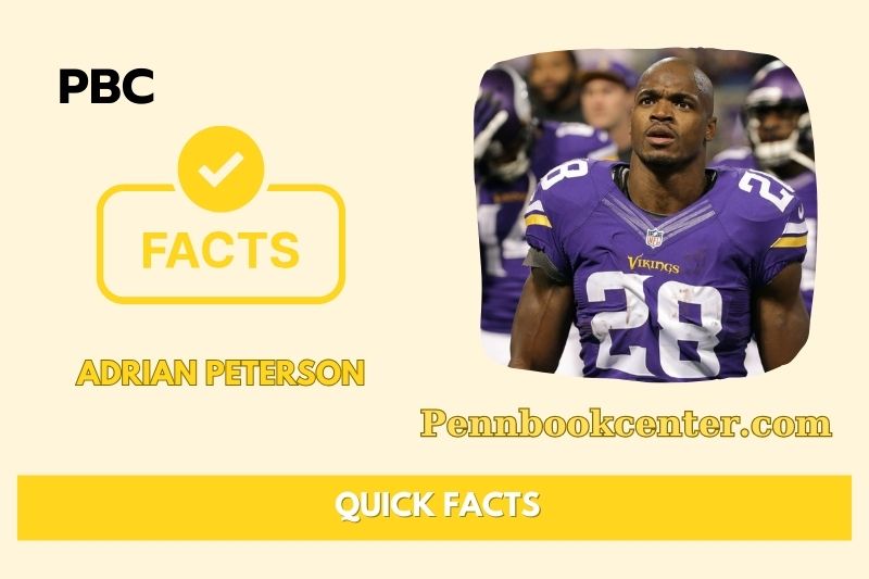 Adrian Peterson Quick Facts 3 Adrian Peterson Quick Facts