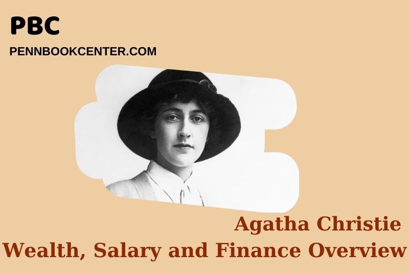 Agatha Christie Wealth Salary and Finance Overview 5 Agatha Christie Wealth, Salary and Financial Overview