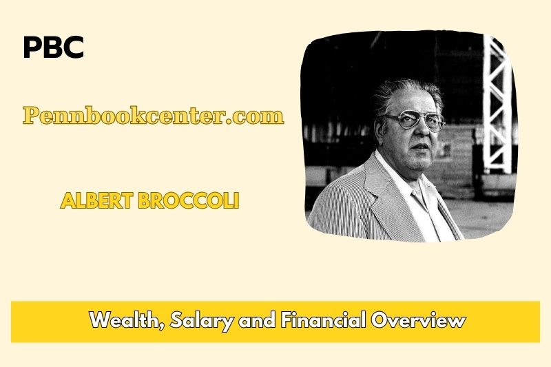 Albert Broccoli Wealth, Salary and Financial Overview