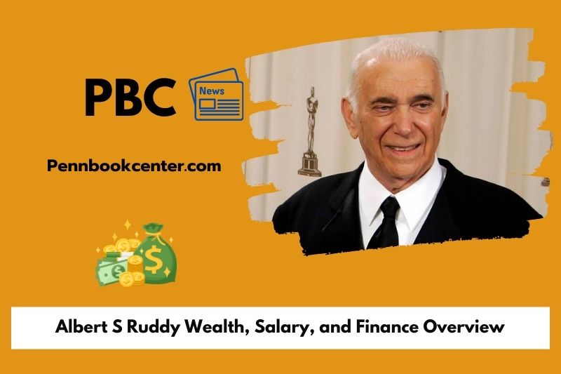 Albert S Ruddy Wealth, Salary, and Financial Overview