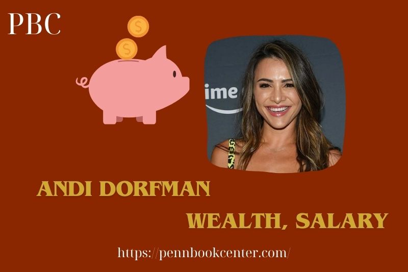 Andi Dorfman Wealth, Salary and Financial Overview