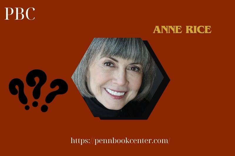 Anne Rice Quick Facts 3 Anne Rice Quick Facts