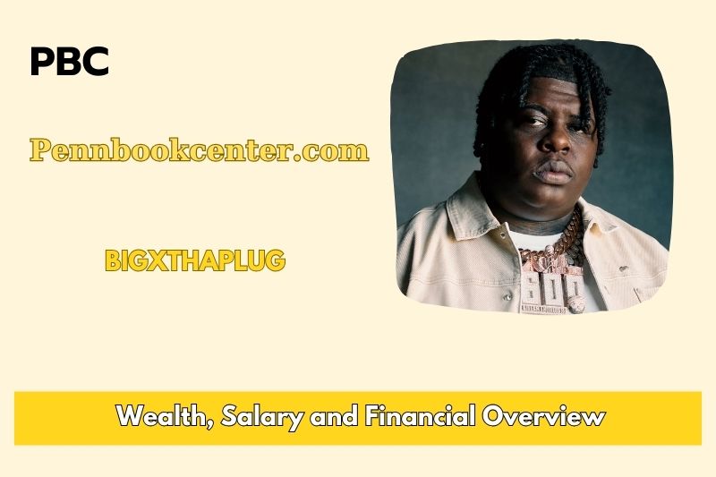 Bigxthaplug Wealth, Salary, and Financial Overview