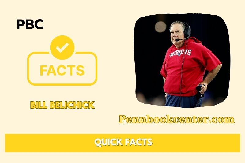 Bill Belichick Quick Facts 3 Bill Belichick Quick Facts