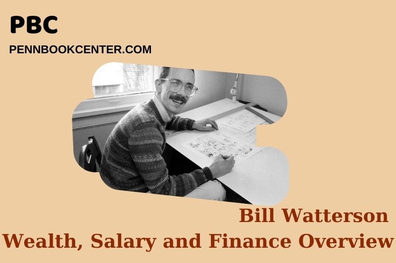 Bill Watterson Wealth Salary and Financial Overview 5 Bill Watterson Wealth, Salary and Financial Overview