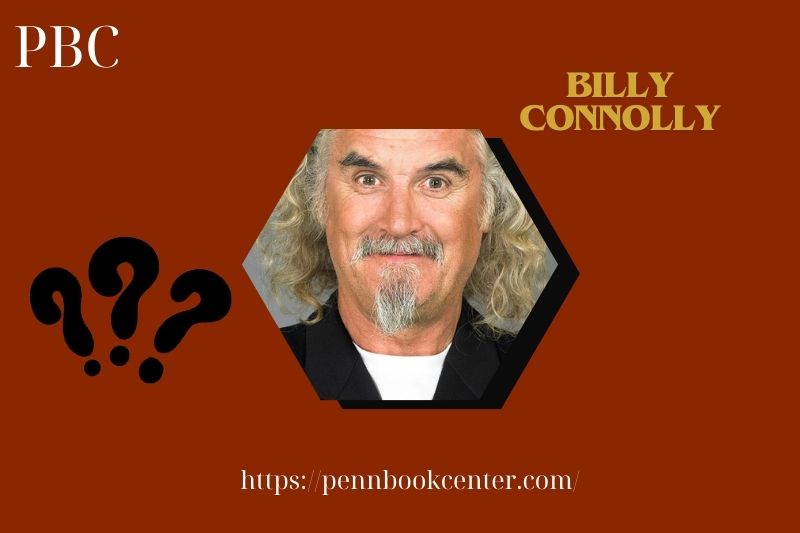 Billy Connolly Quick Facts 3 Billy Connolly Quick Facts