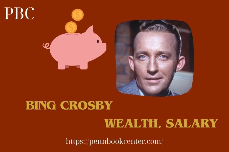 Bing Crosby Wealth Salary and Finance Overview 5 Bing Crosby Wealth, Salary and Finance Overview