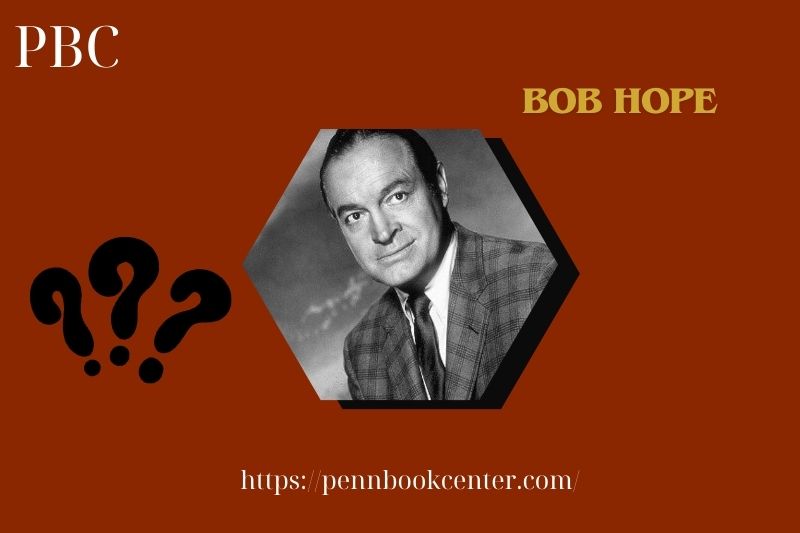 Bob Hope Quick Facts 3 Bob Hope Quick Facts