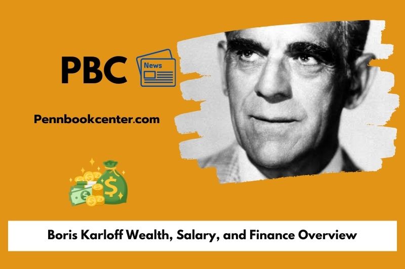 Boris Karloff Wealth Salary and Finance Overview 5 Boris Karloff Wealth, Salary, and Finance Overview