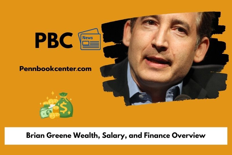 Brian Greene Wealth Salary and Finance Overview 5 Brian Greene Wealth, Salary, and Financial Overview