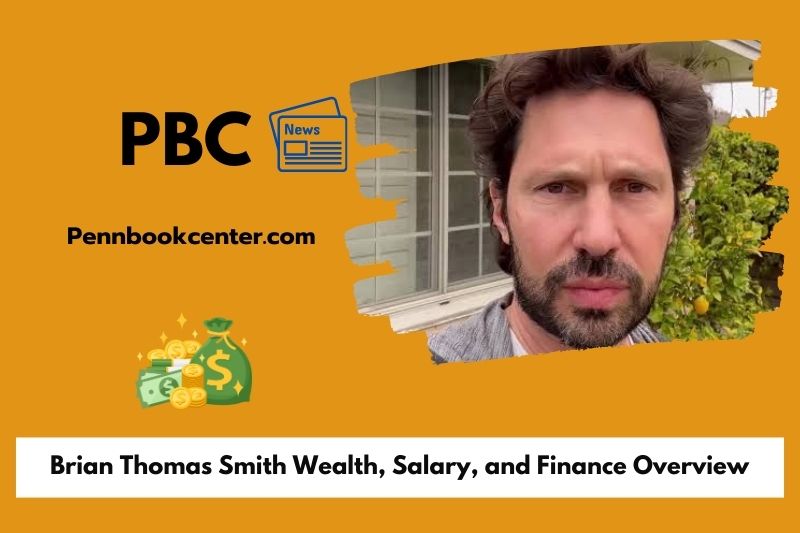 Brian Thomas Smith Wealth, Salary, and Finance Overview