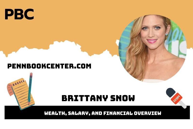 Brittany Snow Wealth, Salary, and Financial Overview