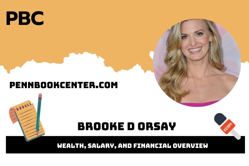Brooke D Orsay Wealth Salary and Financial Overview 5 Brooke D'Orsay Wealth, Salary, and Financial Overview
