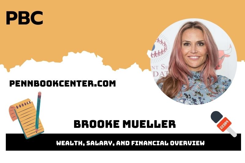 Brooke Mueller Wealth, Salary, and Financial Overview