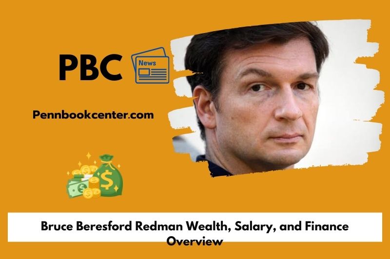 Bruce Beresford Redman Wealth Salary and Finance Overview 5 Bruce Beresford Redman Wealth, Salary, and Financial Overview