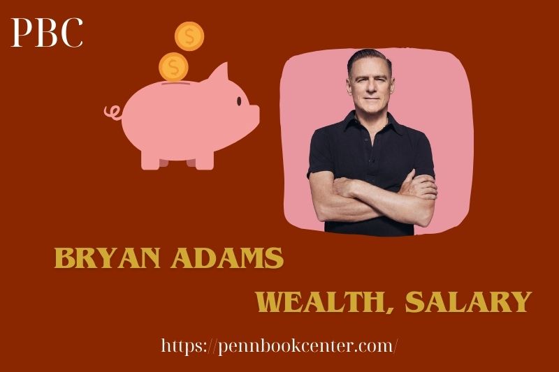 Bryan Adams Wealth, Salary and Finance Overview