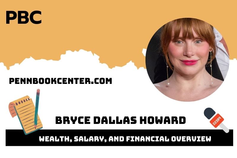 Bryce Dallas Howard Wealth Salary and Financial Overview 5 Bryce Dallas Howard Wealth, Salary, and Financial Overview