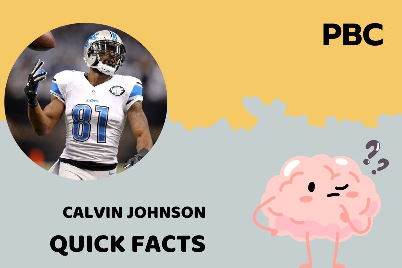 Calvin Johnson Quick Facts 3 Calvin Johnson Quick Facts