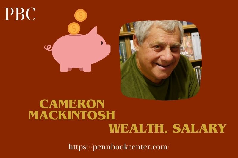 Cameron Mackintosh Wealth Salary and Finance Overview 5 Cameron Mackintosh Wealth, Salary and Financial Overview