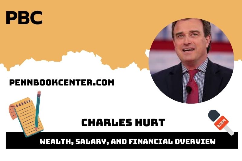 Charles Hurt Wealth, Salary, and Financial Overview