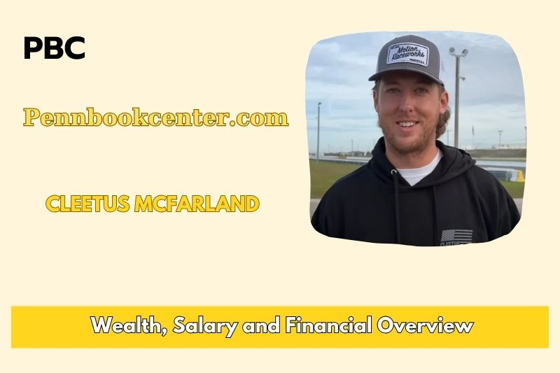 Cleetus Mcfarland Wealth Salary and Finance Overview 4 Cleetus Mcfarland Wealth, Salary and Financial Overview
