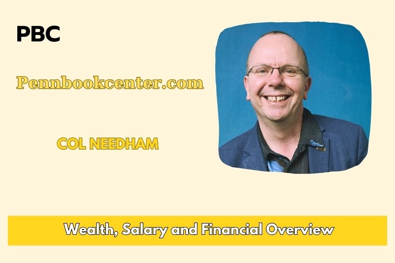 Col Needham Wealth Salary and Financial Overview 5 Col Needham Wealth, Salary and Financial Overview