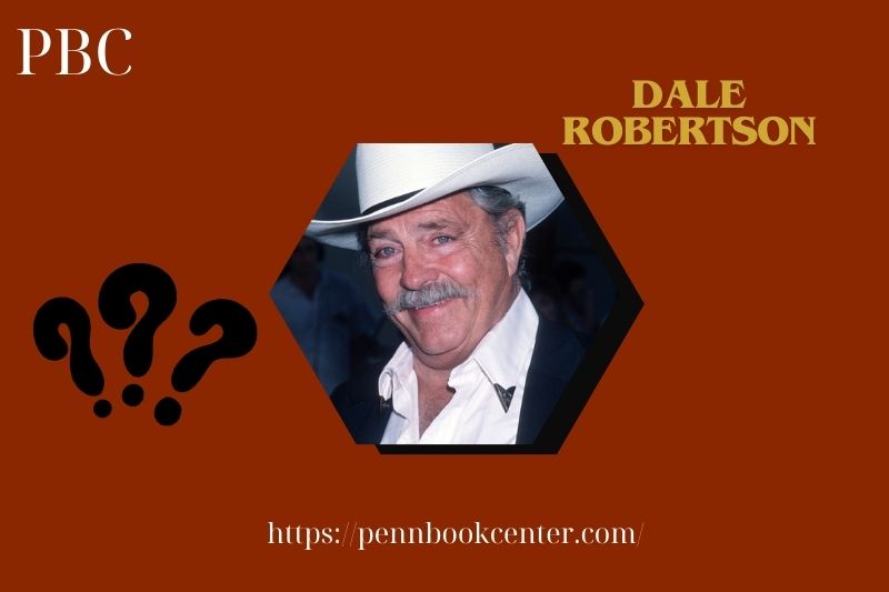 Dale Robertson Quick Facts