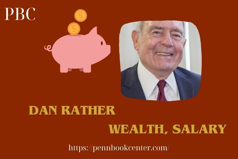 Dan Rather Wealth Salary and Finance Overview 5 Dan Rather Wealth, Salary and Finance Overview