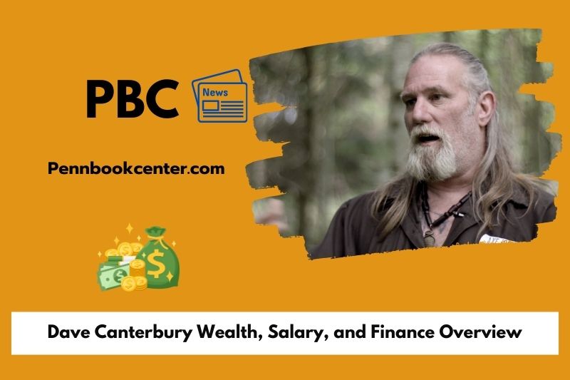Dave Canterbury Wealth, Salary, and Financial Overview