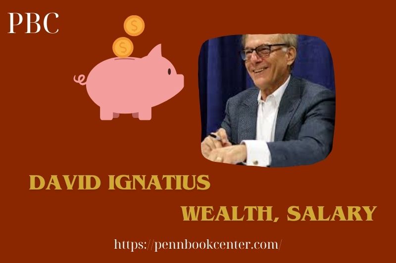 David Ignatius Wealth Salary and Finance Overview 5 David Ignatius Wealth, Salary and Financial Overview
