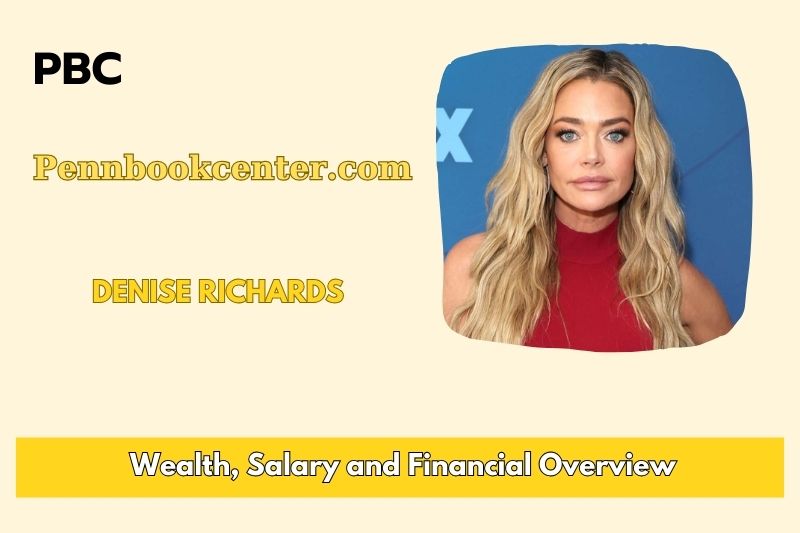 Denise Richards Wealth Salary and Financial Overview 5 Denise Richards Wealth, Salary, and Financial Overview