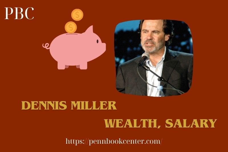 Dennis Miller Wealth Salary and Finance Overview 5 Dennis Miller Wealth, Salary and Finance Overview