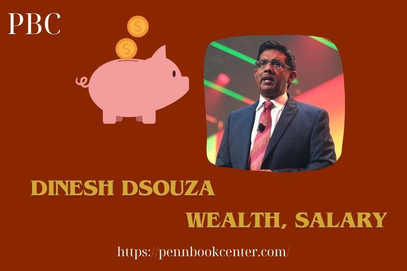 Dinesh Dsouza Wealth Salary and Finance Overview 5 Dinesh Dsouza Wealth, Salary and Financial Overview